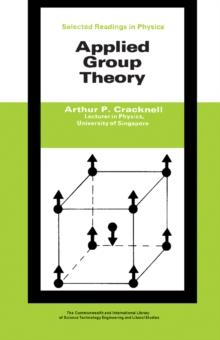 Applied Group Theory : The Commonwealth and International Library: Selected Readings in Physics