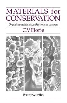 Materials for Conservation : Organic Consolidants, Adhesives and Coatings