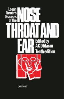 Logan Turner's Diseases of the Nose, Throat and Ear