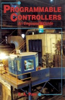 Programmable Controllers : An Engineer's Guide