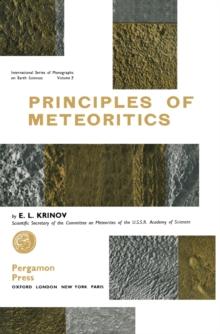 Principles of Meteoritics : International Series of Monographs on Earth Sciences