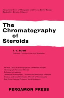 The Chromatography of Steroids : International Series of Monographs on Pure and Applied Biology: Biochemistry