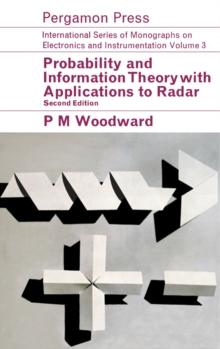 Probability and Information Theory, with Applications to Radar : International Series of Monographs on Electronics and Instrumentation