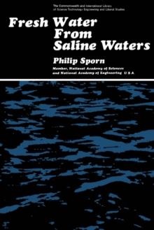 Fresh Water from Saline Waters : The Political, Social, Engineering and Economic Aspects of Desalination