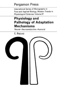 Physiology and Pathology of Adaptation Mechanisms : Neural - Neuroendocrine - Humoral