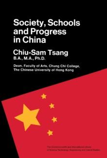 Society, Schools and Progress in China : The Commonwealth and International Library: Education and Educational Research