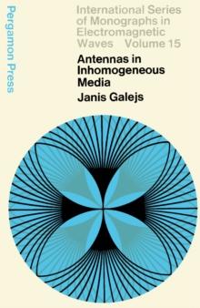 Antennas in Inhomogeneous Media : International Series of Monographs in Electromagnetic Waves