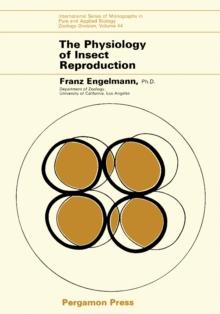 The Physiology of Insect Reproduction : International Series of Monographs in Pure and Applied Biology: Zoology