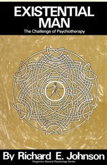 Existential Man : The Challenge of Psychotherapy