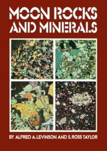 Moon Rocks and Minerals : Scientific Results of the Study of the Apollo 11 Lunar Samples with Preliminary Data on Apollo 12 Samples