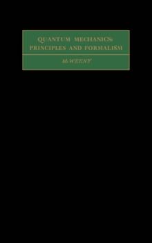 Quantum Mechanics : Principles and Formalism