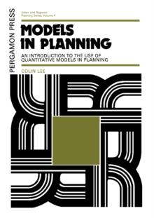 Models in Planning : An Introduction to the Use of Quantitative Models in Planning