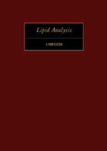 Lipid Analysis : Isolation, Separation, Identification and Structural Analysis of Lipids