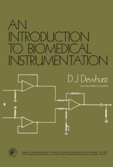 An Introduction to Biomedical Instrumentation : Pergamon International Library of Science, Technology, Engineering and Social Studies