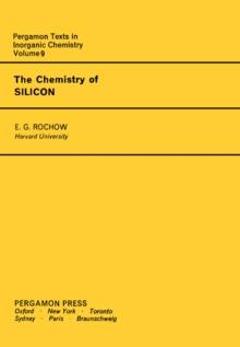 The Chemistry of Silicon : Pergamon International Library of Science, Technology, Engineering and Social Studies