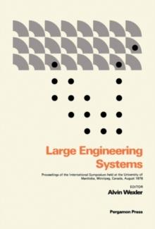 Large Engineering Systems : Proceedings of the International Symposium Held at the University of Manitoba, Winnipeg, Manitoba, Canada August 9 - 12, 1976