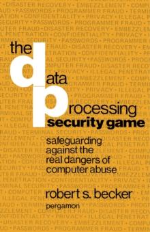 The Data Processing Security Game : Safeguarding Against the Real Dangers of Computer Abuse