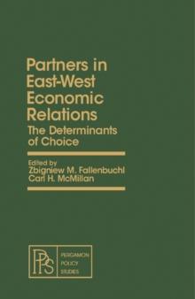 Partners in East-West Economic Relations : The Determinants of Choice