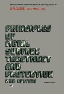 Principles of Metal Surface Treatment and Protection : Pergamon International Library of Science, Technology, Engineering and Social Studies: International Series on Materials Science and Technology