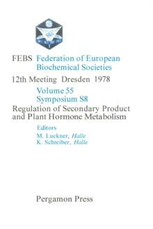 Regulation of Secondary Product and Plant Hormone Metabolism : FEBS Federation of European Biochemical Societies: 12th Meeting, Dresden, 1978