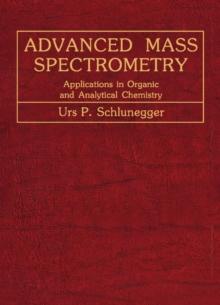 Advanced Mass Spectrometry : Applications in Organic and Analytical Chemistry