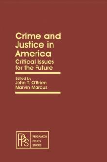 Crime and Justice in America : Critical Issues for the Future