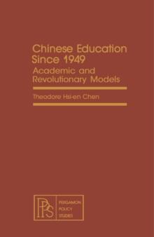 Chinese Education Since 1949 : Academic and Revolutionary Models