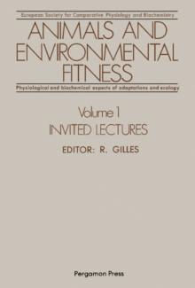 Animals and Environmental Fitness: Physiological and Biochemical Aspects of Adaptation and Ecology : Invited Lectures