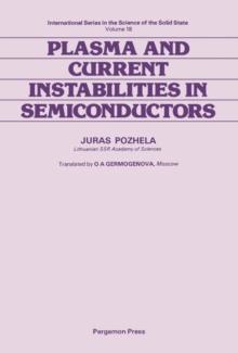 Plasma and Current Instabilities in Semiconductors : International Series on the Science of the Solid State