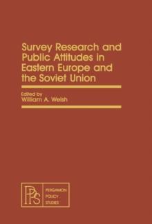 Survey Research and Public Attitudes in Eastern Europe and the Soviet Union : Pergamon Policy Studies on International Politics