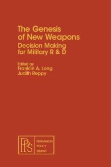 The Genesis of New Weapons : Decision Making for Military R & D