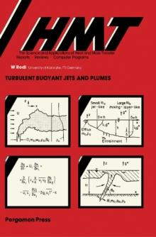 Turbulent Buoyant Jets and Plumes : HMT: The Science & Applications of Heat and Mass Transfer. Reports, Reviews & Computer Programs