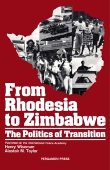 From Rhodesia to Zimbabwe : The Politics of Transition