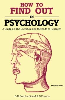 How to Find Out in Psychology : A Guide to the Literature and Methods of Research