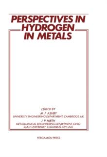 Perspectives in Hydrogen in Metals : Collected Papers on the Effect of Hydrogen on the Properties of Metals and Alloys