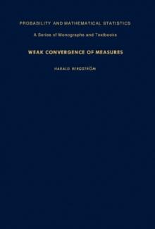 Weak Convergence of Measures : Probability and Mathematical Statistics: A Series of Monographs and Textbooks