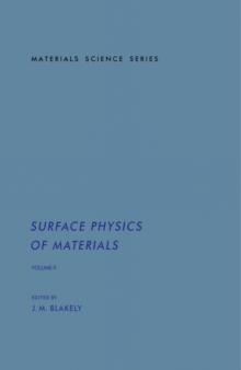 Surface Physics of Materials : Materials Science and Technology