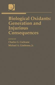 Biological Oxidants: Generation and Injurious Consequences : Volume 4