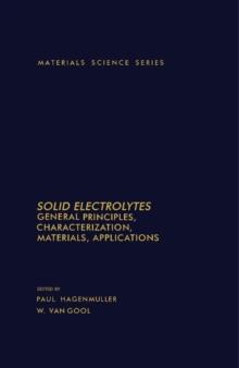 Solid Electrolytes : General Principles, Characterization, Materials, Applications