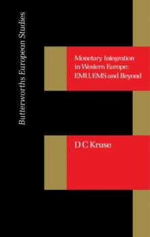 Monetary Integration in Western Europe : EMU, EMS and Beyond