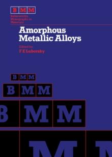 Amorphous Metallic Alloys : Amorphous Metallic Alloys