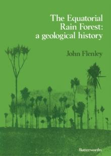 The Equatorial Rain Forest : A Geological History