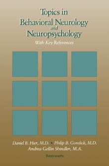 Topics in Behavioral Neurology and Neuropsychology : With Key References