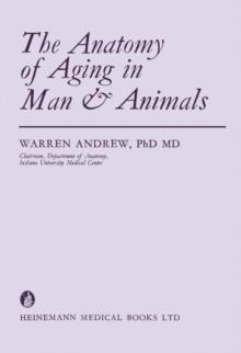 The Anatomy of Aging in Man and Animals