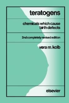 Teratogens : Chemicals Which Cause Birth Defects