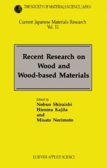 Recent Research on Wood and Wood-Based Materials : Current Japanese Materials Research