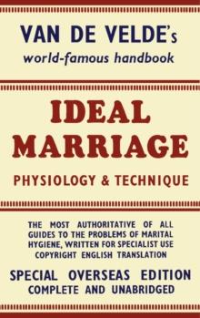 Ideal Marriage : Its Physiology and Technique