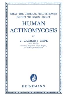 Human Actinomycosis : What the General Practitioner Ought to Know About