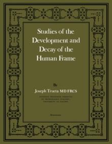 Studies of the Development and Decay of the Human Frame