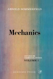 Mechanics : Lectures on Theoretical Physics, Vol. 1